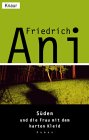 Friedrich Ani: Süden und die Frau mit dem harten Kleid